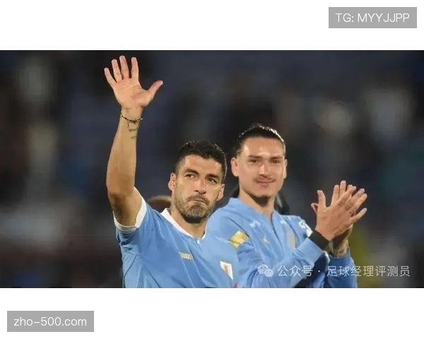 乌拉圭贝尔萨哲学见效 努涅斯领衔锋线三叉戟